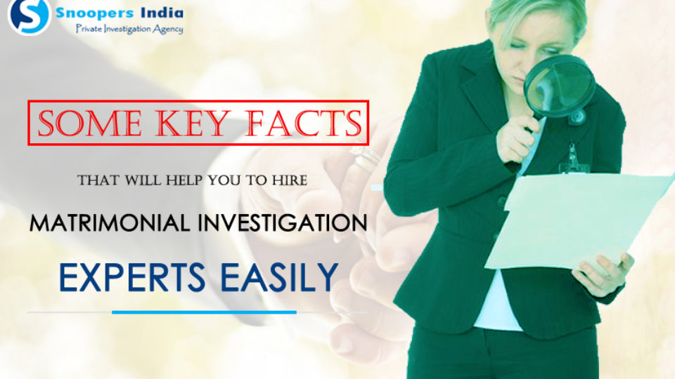some-keys-fact-that-will-help-you-to-hire-matrimonial-investigation-expert-easily